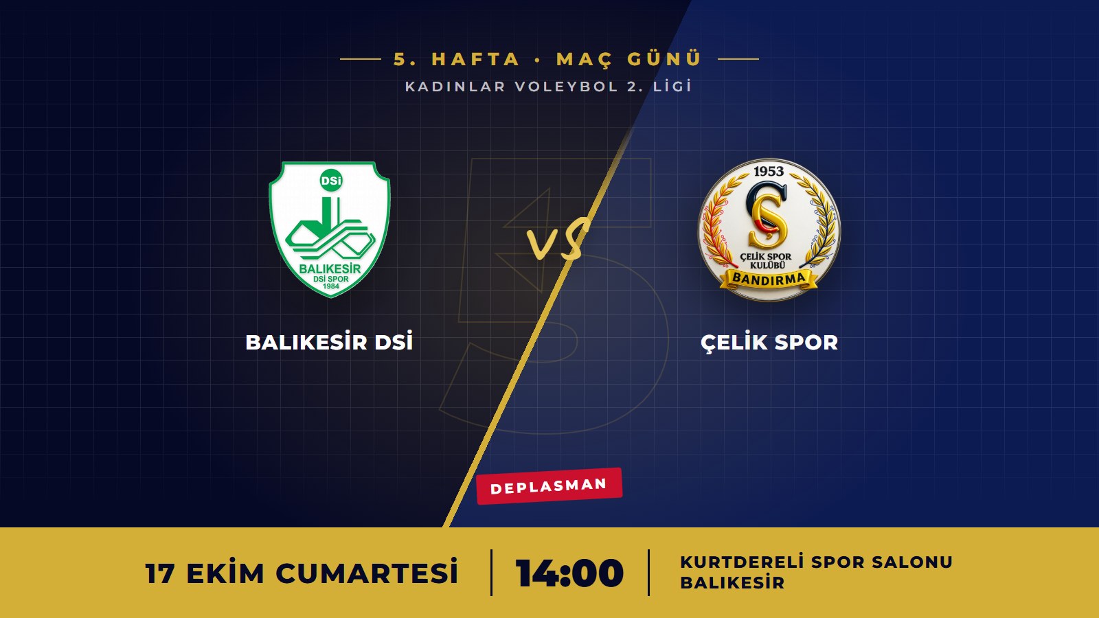 Balıkesir DSİ ve Çelik Spor armaları; 5. hafta, 17 Ekim Cumartesi 14.00, Kurtdereli Spor Salonu, Balıkesir
