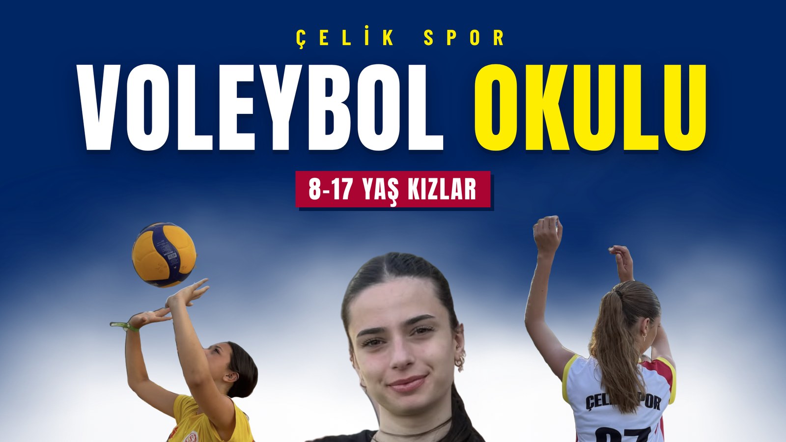 Çelik Spor Voleybol Okulu afişi: 8–17 yaş kızlar için voleybol eğitimi